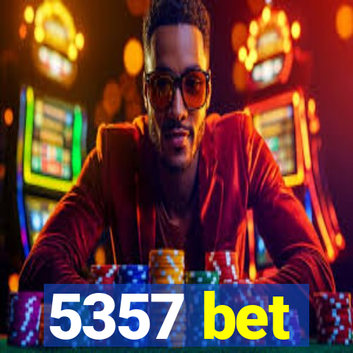 5357 bet